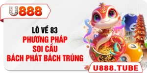 Lô Về 83 - Phương Pháp Soi Cầu Bách Phát Bách Trúng