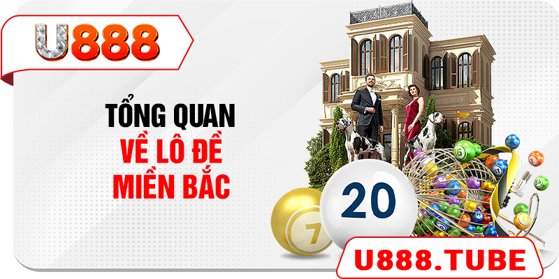 Tổng quan về lô đề miền Bắc