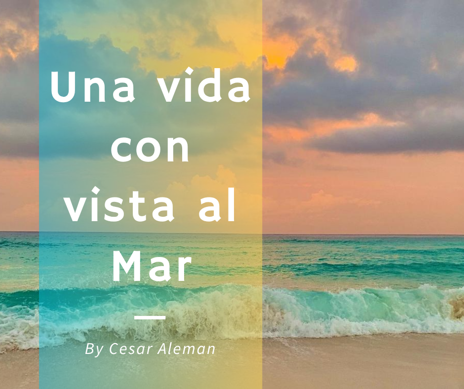 Una vida con vista al Mar