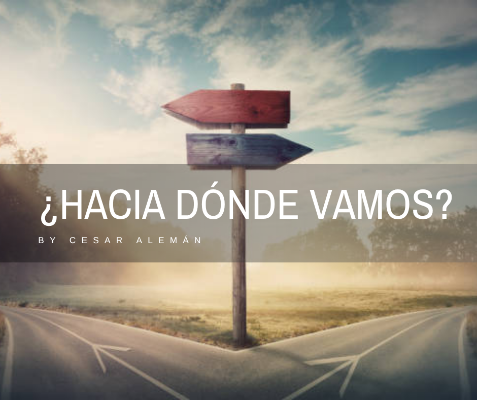hacia a donde vamos?